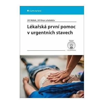 Lékařská první pomoc v urgentních stavec - Jiří Málek, Jiří Knor