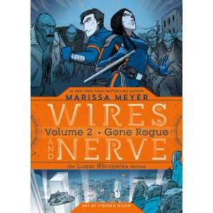 WIRES & NERVE VOL 2 GONE ROGUE | Marissa Meyer, Stephen Gilpin (ISBN: 9781250078285)