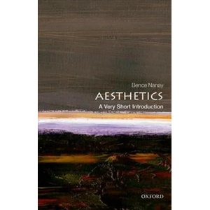 Aesthetics: A Very Short Introduction | Nanay, Bence (ISBN: 9780198826613)