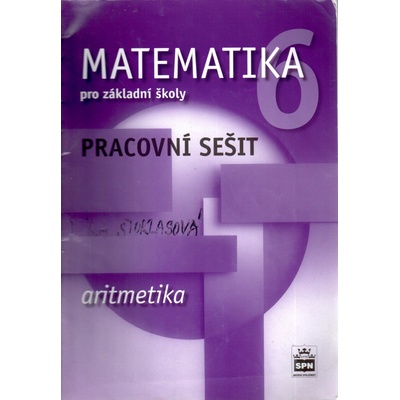 Matematika 6 pro základní školy - Aritmetika - Pracovní sešit - Boušková Jitka