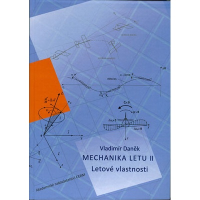 Mechanika letu II. Letové vlastnosti - Vladimír Daněk
