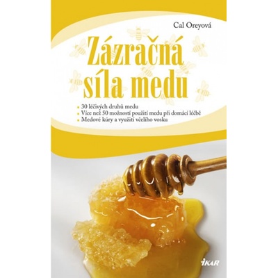 Zázračná síla medu - Cal Oreyová