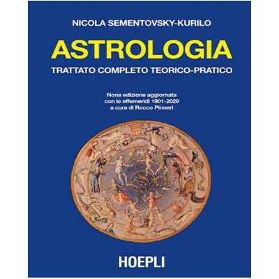Astrologia. Trattato completo teorico-pratico. Con effemeridi dal 1901 al 2029