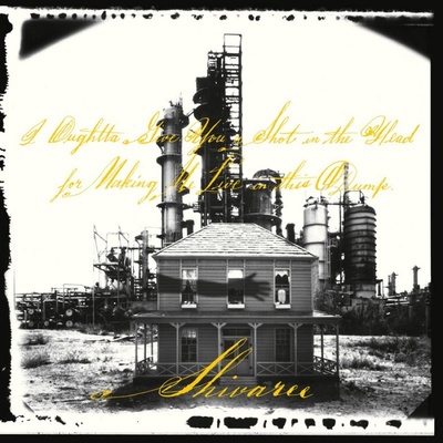 Shivaree - I Oughtta Give You A Shot In The Head For Making Me Live In This Dump LP