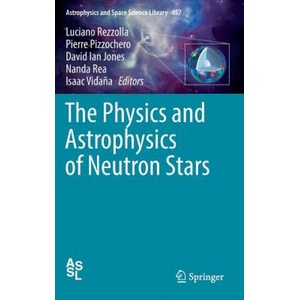 Physics and Astrophysics of Neutron Stars (ISBN: 9783319976150)