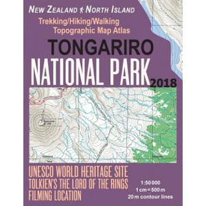 Tongariro National Park Trekking/Hiking/Walking Topographic Map Atlas Tolkien's The Lord of The Rings Filming Location New Zealand North Island 1 | Sergio Mazitto (ISBN: 9781983588327)