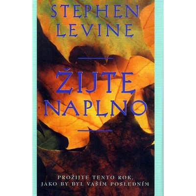 Žijte naplno - Stephen Levine