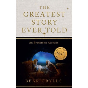 The Greatest Story Ever Told | Bear Grylls (ISBN: 9781399835565)