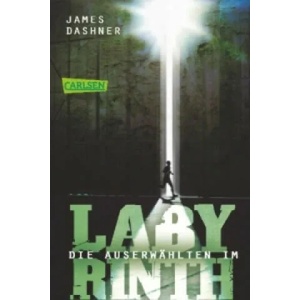 Die Auserwählten - Im Labyrinth | James Dashner, Anke Caroline Burger (2013)