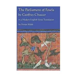 The Parliament of Fowls: by Geoffrey Chaucer, in a Modern English Verse Translation | Geoffrey Chaucer, Simon Webb (ISBN: 9781533604354)