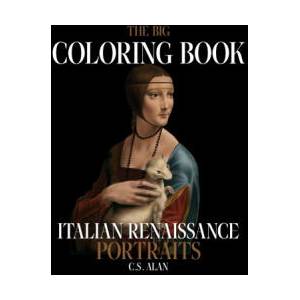 The Big Coloring Book of Italian Renaissance Portraits | C S Alan (2022)