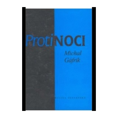 Proti noci - Michal Gáfrik
