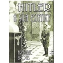 Hitler a síla estetiky - Frederic Spotts