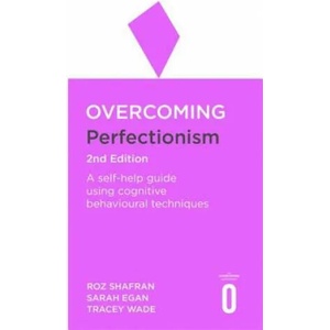 Overcoming Perfectionism 2nd Edition | Roz Shafran, Sarah Egan, Tracey Wade (ISBN: 9781472140562)