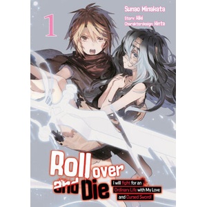 Roll over and Die: I Will Fight for an Ordinary Life with My Love and Cursed Sword, Band 01 (deutsche Ausgabe, Manga) | Maximilian Gottselig, Sunao Minakata, Andre Podzierski (ISBN: 9783987451614)