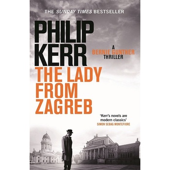 The Lady From Zagreb - Bernie Gunther Mystery... - Philip Kerr