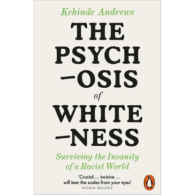 The Psychosis of Whiteness - Kehinde Andrews