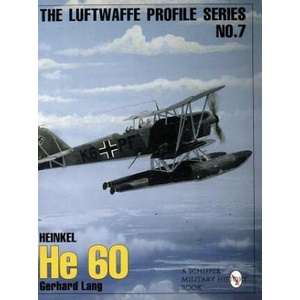 Luftwaffe Profile Series: Number 7: Heinkel He 60 | Gerhard Lang (ISBN: 9780887409226)