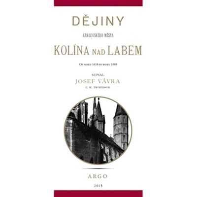 Dějiny královského města Kolína nad Labem 2. - Josef Vávra