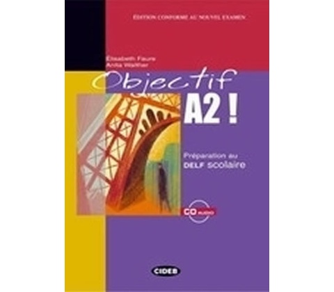 OBJECTIF A2! + CD AUDIO - FAURE, E., WALTHER, A.