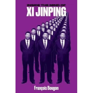 Inside the Mind of Xi Jinping | Francois Bougon (ISBN: 9781849049849)