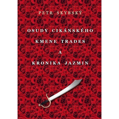 Osudy cikánského kmene Trades a Kronika Jazmin