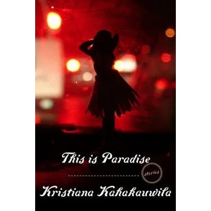 This Is Paradise | Kristiana Kahakauwila (ISBN: 9780770436254)