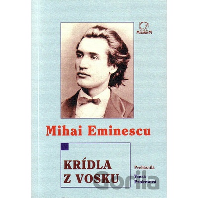 Krídla z vosku - Mihai Eminescu