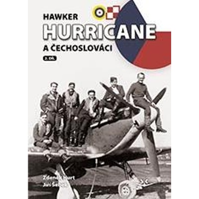 Hawker Hurricane a Čechoslováci 2.díl - Zdeněk Hurt Jiří Šebek