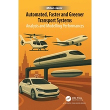 Automated, Faster and Greener Transport Systems - Janic, Milan (Delft University of Technology, The Netherlands)