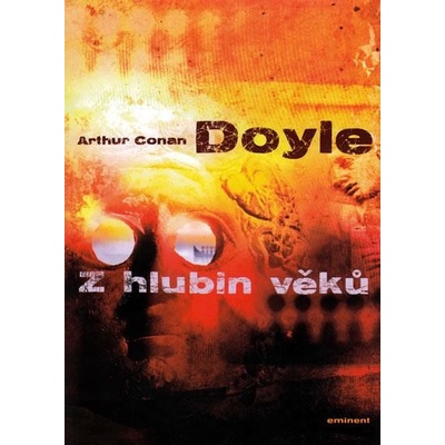 Doyle Arthur Conan - Z hlubin věků