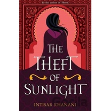 Theft of Sunlight - Intisar Khanani, Hot Key Books