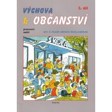 Výchova k občanství, 3. díl, pracovní sešit pro 2. stupeň ZŠ praktické - Oldřich Müller
