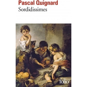 Sordidissimes | Pascal Quignard (ISBN: 9782070309139)