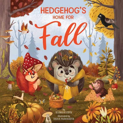 Hedgehog's Home for Fall Clever Publishing