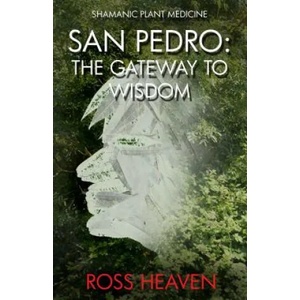 Shamanic Plant Medicine - San Pedro | Ross Heaven (ISBN: 9781782792550)