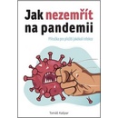Jak nezemřít na pandemii