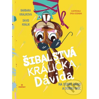 Šibalstvá králička Dávida - Barbara Králiková, Dávid Králik, Emília Jesenská ilustrátor