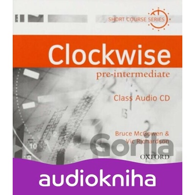 Clockwise Pre-intermediate: Class Audio CD - Bruce McGowen