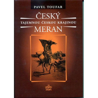 Český Meran - tajemnou českou krajinou - Toufar Pavel
