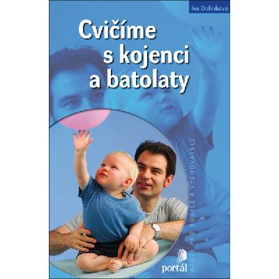 CVIČÍME S KOJENCI A BATOLATY - Dolínková Iva