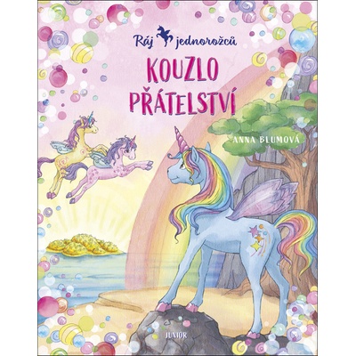 Ráj jednorožců 2 - Kouzlo přátelství - Blum Anna