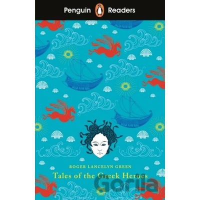 Penguin Reader Level 7: Tales of the Greek Heroes - Roger Lancelyn Green, Penguin Books