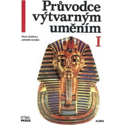 Průvodce výtvarným uměním 1 Šamšula Pavel