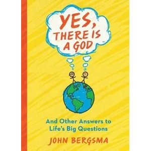 Yes, There Is a God. . . and Other Answers to Life's Big Questions | John Bergsma (ISBN: 9781593253103)