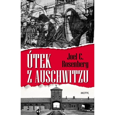 Útek z Auschwitzu Joel C. Rosenberg