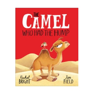 The Camel Who Had The Hump | Rachel Bright, Jim Field (ISBN: 9781408366417)