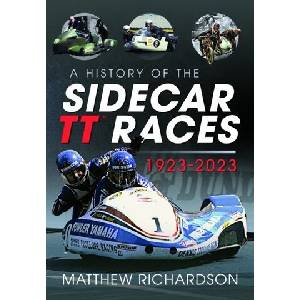 A History of the Sidecar Tt Races, 1923-2023 (ISBN: 9781399044547)