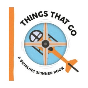 Things That Go: A Swirling Spinner Book (ISBN: 9781536246834)