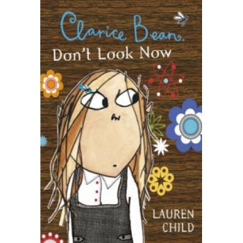 Clarice Bean, Don't Look Now - Lauren Child